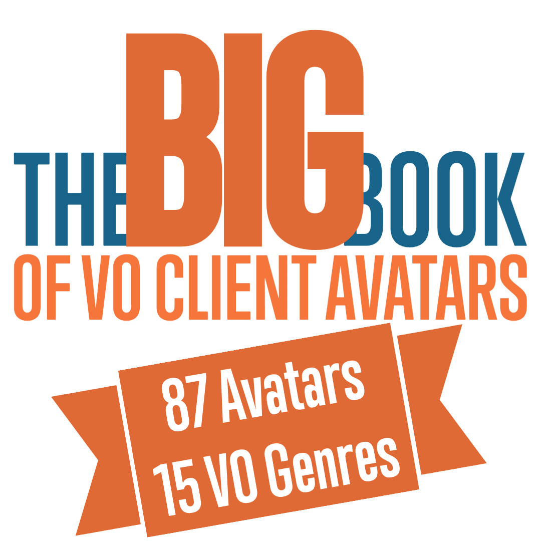 The BIG Book of VO Client Avatars - The Ultimate Guide to Targeting Voiceover Clients Who Hire